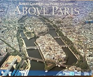 Imagen del vendedor de Above Paris. A New Collection of Aerial Photographs of Paris, France. a la venta por Treptower Buecherkabinett Inh. Schultz Volha