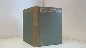 Imagen del vendedor de The Pleasures of Architecture by C. & A. Williams-Ellis by C. & A. Williams-Ellis a la venta por Goldstone Rare Books