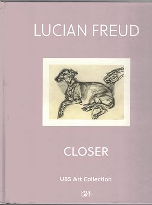 Bild des Verkufers fr Lucian Freud. Closer. Works from the / Werke aus der UBS Art Collection. Museumsausgabe. zum Verkauf von Antiquariat Fluck