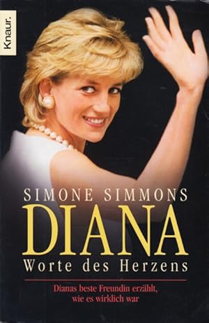 Seller image for Diana - Worte des Herzens : Dianas beste Freundin erzhlt, wie es wirklich war. for sale by TF-Versandhandel - Preise inkl. MwSt.