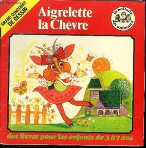Bild des Verkufers fr Aigrelette la chevre - collection La Ballade des animaux, des livres pour les enfants de 3 a 7 ans - autocollants manquants zum Verkauf von Le-Livre