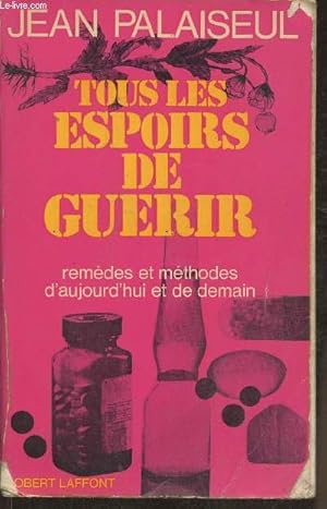 Image du vendeur pour Tous les espoirs de gurir Tome I mis en vente par Le-Livre