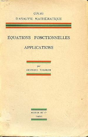 Bild des Verkufers fr Equations fonctionnelles applications Cours d'analyse mathmatique zum Verkauf von Le-Livre