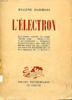 Imagen del vendedor de L'lectron lectrons libres et lectrons lis - microscope lectronique - thorie lectronique des mtaux - production de la lumire - proprits magntiques et lectriques de la lumire a la venta por Le-Livre