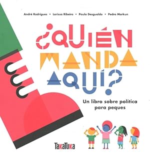 Seller image for Quin manda aqu? / Who's in Charge? : Un Libro Sobre Politica Para Peques -Language: spanish for sale by GreatBookPrices