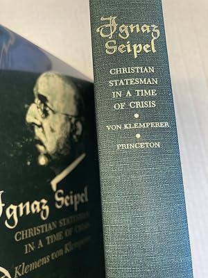 Ignaz Seipel: Christian Statesman in a Time of Crisis