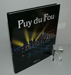 Puy du Fou. Éditions la Martinière. Préface de Patrick Poivre d'Arvor. 2008.
