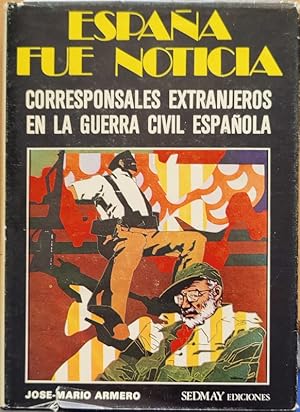 España fue noticia. Corresponsales extranjeros en la Guerra Civil española