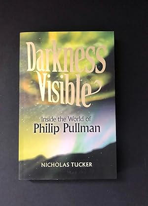DARKNESS VISIBLE. Inside the World of Philip Pullman. Signed by the Author and Phiiip Pullman