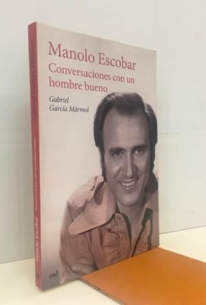 Manolo Escobar. Conversaciones con un hombre bueno. Firmado y dedicado por el autor