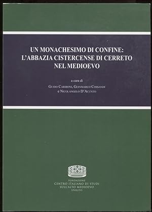 Un Monachesimo Di Confine: L'Abbazia Cistercense Di Cerreto Nel Medioevo