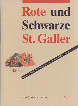 Seller image for Rote und Schwarze St. Galler : St. gallische Politik 1855 - 1861 in den Karikaturen des Jakob Albrecht. for sale by Homburger & Hepp
