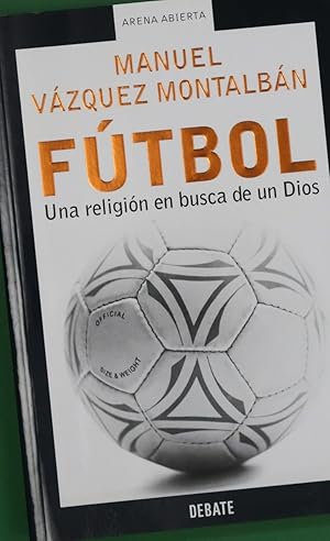 Imagen del vendedor de Ftbol : una religin en busca de un Dios a la venta por Librera Alonso Quijano