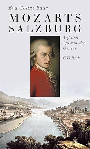 Image du vendeur pour Mozarts Salzburg : Auf den Spuren des Genies mis en vente par AHA-BUCH GmbH