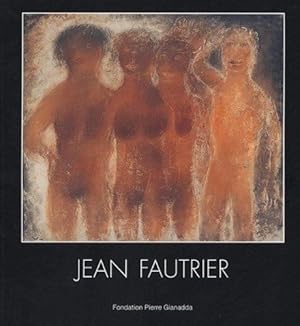 Seller image for Jean Fautrier : [exposition, Martigny, Fondation Pierre Gianadda, 17 dcembre 2004 - 13 mars 2005] for sale by Papier Mouvant