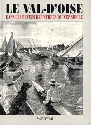 Image du vendeur pour Le Val-d'Oise dans les revues illustres du XIXe sicle mis en vente par Papier Mouvant