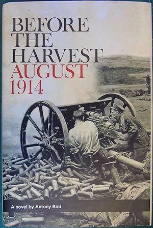 Bild des Verkufers fr Before the Harvest: August 1914 zum Verkauf von Hanselled Books