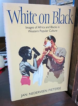 Imagen del vendedor de White on Black: Images of Africa and Blacks in Western Popular Culture a la venta por Atlantic Bookshop