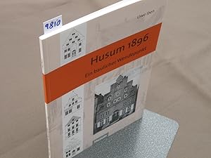 Bild des Verkufers fr Husum 1896. Ein baulicher Wendepunkt. Wie sich das Stadtbildin den augen des dnischen Stadtarchologen Reinhold Mejborg darstellte. zum Verkauf von Antiquariat Hubertus von Somogyi-Erddy