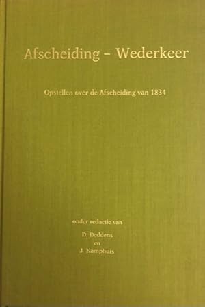 Bild des Verkufers fr Afscheiding - Wederkeer. Opstellen over de Afscheiding van 1834 zum Verkauf von Antiquariaat Schot