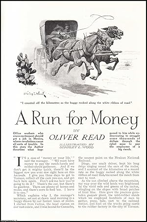 Seller image for A Run for Money : endeavouring to smuggle some thousands of dollars through the rebel zone to pay the employees of a big ranch, Torreon, Mexico. An uncommon original article from the Wide World Magazine, 1925. for sale by Cosmo Books