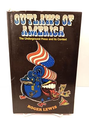 Seller image for Outlaws of America: The Underground Press and its Context for sale by Chamblin Bookmine