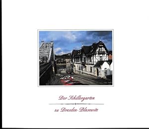 Bild des Verkufers fr Der Schillergarten zu Dresden-Blasewitz. Geschichte und Geschichten. zum Verkauf von Antiquariat Puderbach