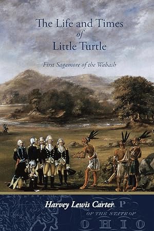 Seller image for The Life and Times of Little Turtle: First Sagamore of the Wabash for sale by Commonwealth Book Company, Inc.