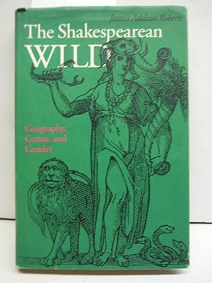 Seller image for The Shakespearean Wild: Geography, Genus, and Gender for sale by Imperial Books and Collectibles