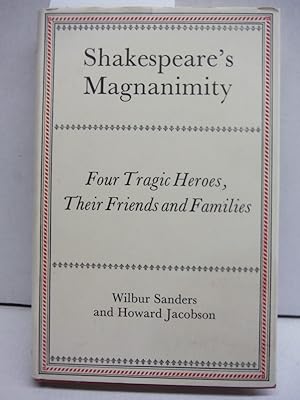 Seller image for Shakespeare's magnanimity: Four tragic heroes, their friends, and families for sale by Imperial Books and Collectibles