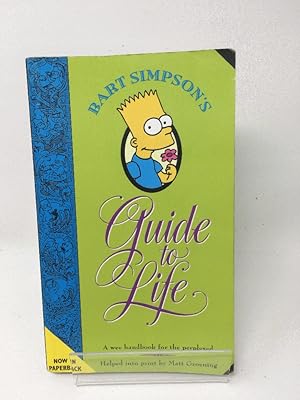 Bild des Verkufers fr Bart Simpson?s Guide to Life: A Wee Handbook for the Perplexed zum Verkauf von Cambridge Recycled Books