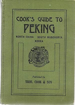 Peking, North China, South Manchuria and Korea (Cook's Guide to Peking)