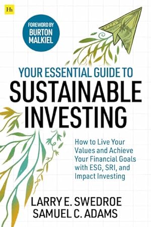 Seller image for Your Essential Guide to Sustainable Investing : How to Live Your Values and Achieve Your Financial Goals With Esg, Sri, and Impact Investing for sale by GreatBookPricesUK