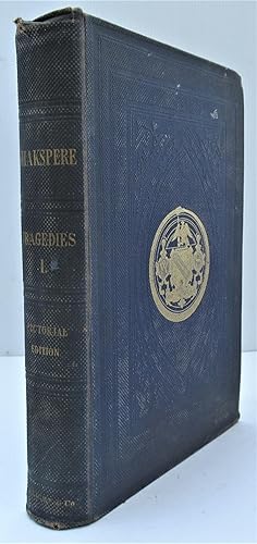 Seller image for The Pictorial Edition of the works of Shakspere [Shakespeare] - Tragedies Volume 1 for sale by The Bookmonger