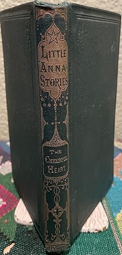 Little Anna Stories. The Cheerful Heart; or, "A Silver Lining to Every Cloud."