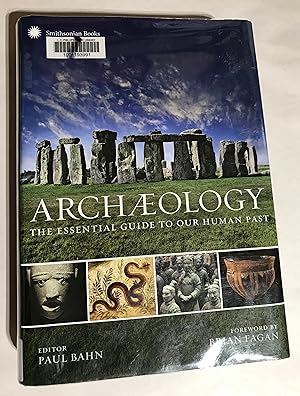 Image du vendeur pour Archaeology: The Essential Guide to Our Human Past mis en vente par Friends of the Library Bookstore