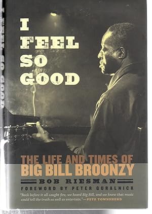 Seller image for I Feel So Good: The Life and Times of Big Bill Broonzy for sale by EdmondDantes Bookseller