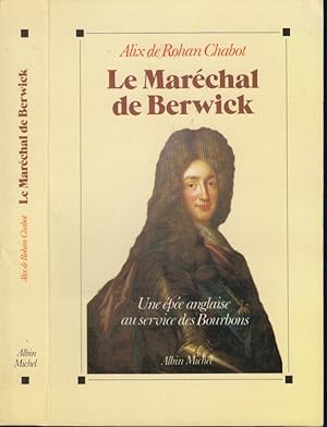 Imagen del vendedor de Le marchal de Berwick : une pe anglaise au service des Bourbons a la venta por PRISCA