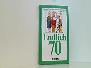 Seller image for endlich 70. endlich siebzig! illustriert von gerhard brinkmann for sale by Book Broker