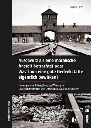 Auschwitz als eine moralische Anstalt betrachtet