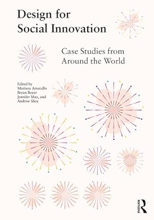 Seller image for Design for Social Innovation : Case Studies from Around the World for sale by AHA-BUCH GmbH