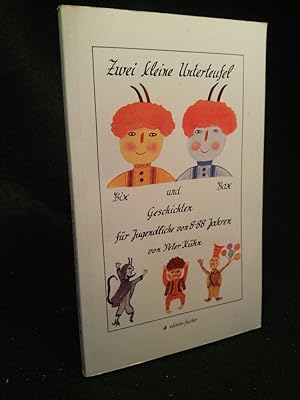 Zwei kleine Unterteufel Bix und Bax, Geschichten für Jugendliche von 8 bis 88 Jahren