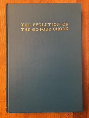 Seller image for The evolution of the six-four chord, a chapter in the history of dissonance treatment for sale by Librairie des Possibles