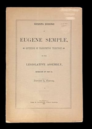 Biennial Message of Eugene Semple, Governor of Washington Territory: To the Legislative Assembly,...