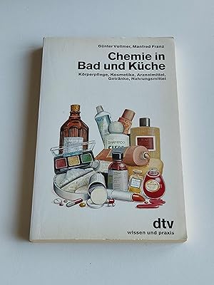 Image du vendeur pour Chemie in Bad und Kche : Krperpflege, Kosmetika, Arzneimittel, Getrnke, Nahrungsmittel ; mit 21 Tabellen mis en vente par BcherBirne