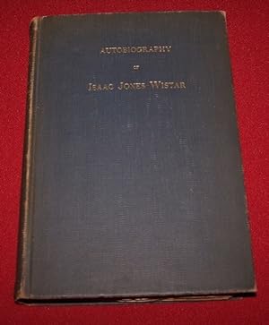 Image du vendeur pour Autobiography of Isaac Jones Wistar, 1827-1905 - Half A Century in War and Peace mis en vente par Antiquarian Bookshop