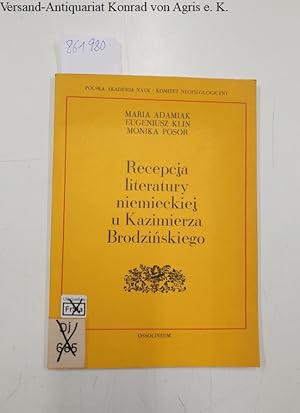 Image du vendeur pour Recepcja literatury niemieckiej u Kazimierza Brodzinskiego mis en vente par Versand-Antiquariat Konrad von Agris e.K.