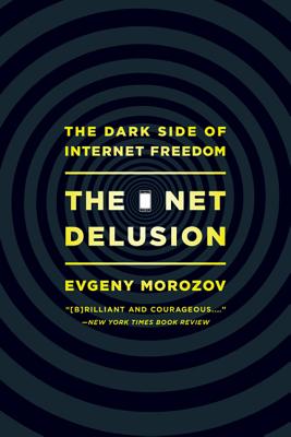 Seller image for The Net Delusion: The Dark Side of Internet Freedom (Paperback or Softback) for sale by BargainBookStores