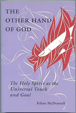 Immagine del venditore per The Other Hand of God: The Holy Spirit as the Universal Touch and Goal venduto da Between the Covers-Rare Books, Inc. ABAA