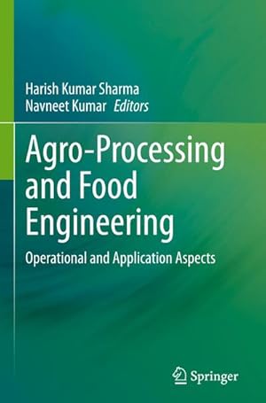 Bild des Verkufers fr Agro-Processing and Food Engineering : Operational and Application Aspects zum Verkauf von AHA-BUCH GmbH